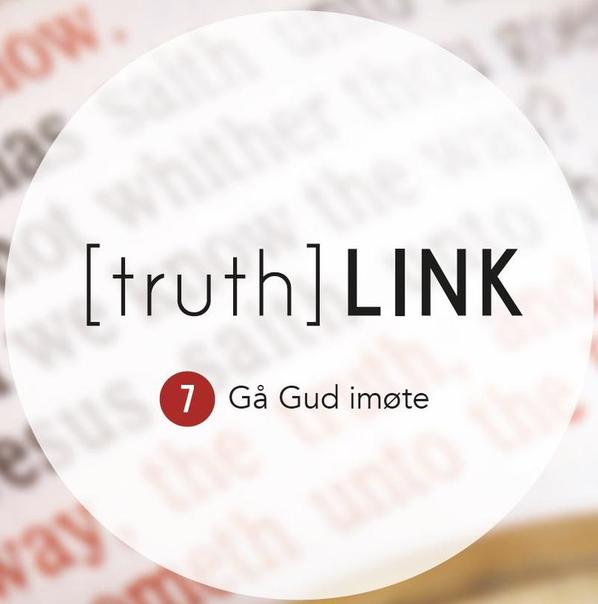 Truth Link - 07. Gå Gud imøte