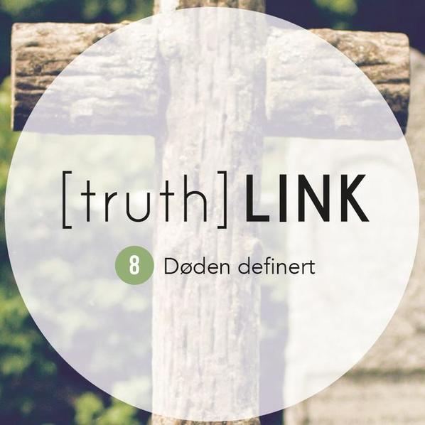 Truth Link - 08. Døden definert