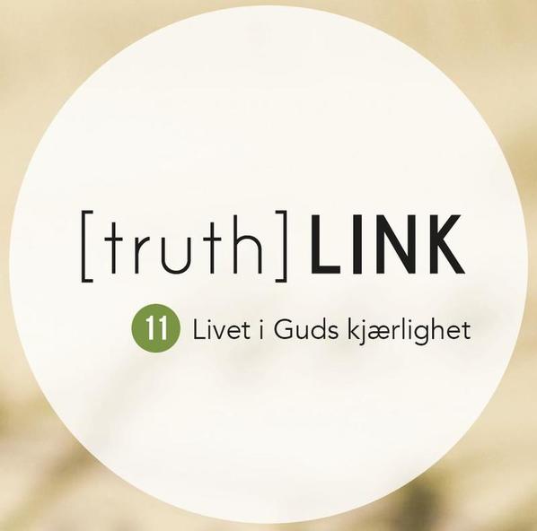 Truth Link - 11. Livet i Guds kjærlighet
