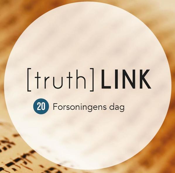 Truth Link - 20. Forsoningens dag