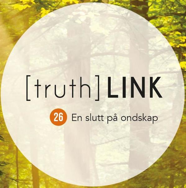 Truth Link - 26. En slutt på ondskap