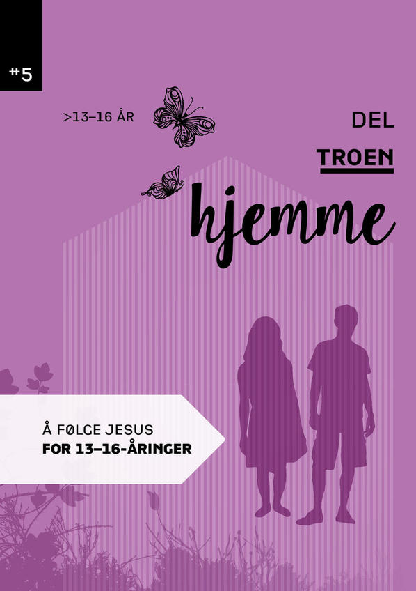 Del troen hjemme 5: 13-16 år