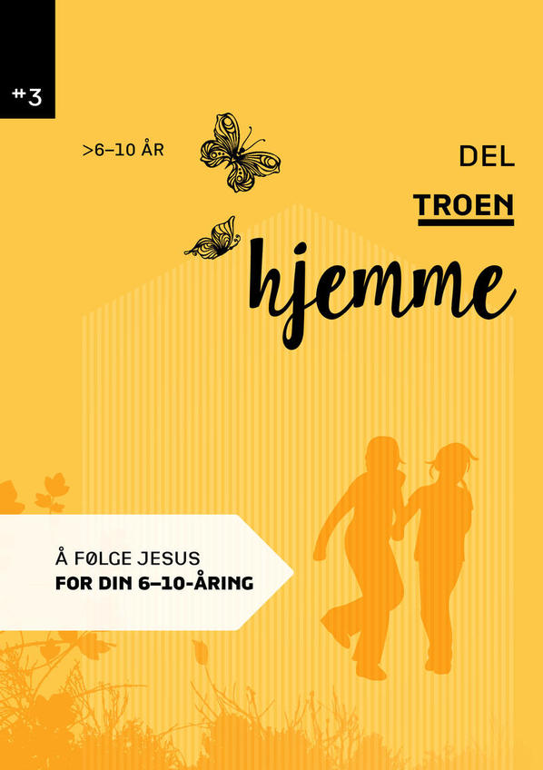 Del troen hjemme 3:  6-10 år